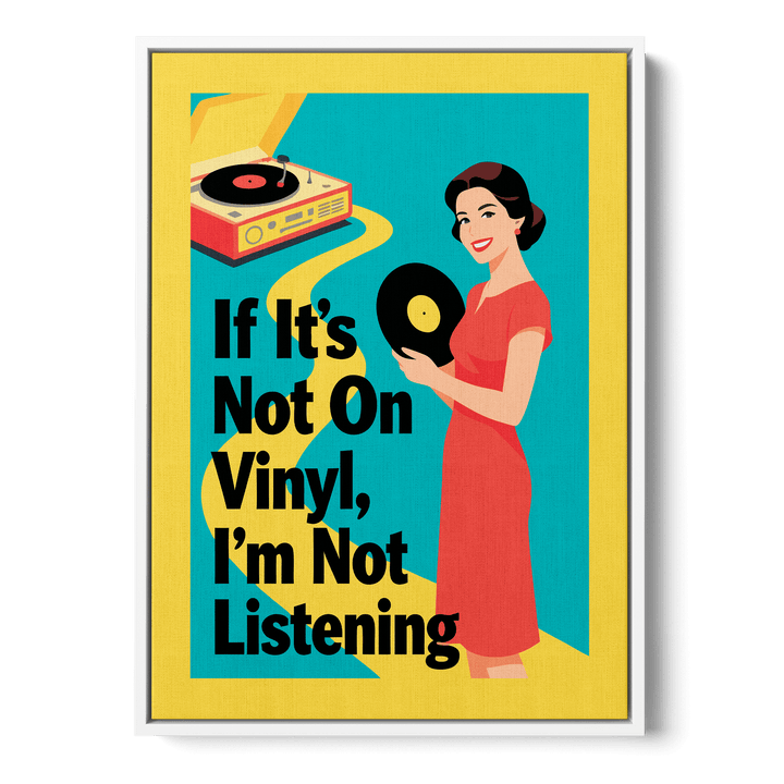 If It's Not On Vinyl Canvas